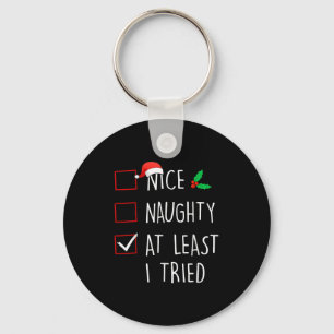 Nice Naughty At Least I Tried Christmas Family Mat Keychain