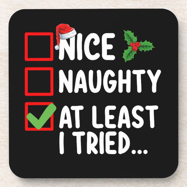 Nice Naughty At Least I Tried Christmas List Holid Coaster (Front)