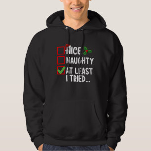 Nice Naughty At Least I Tried Christmas List Holid Hoodie