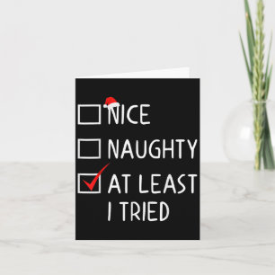 Nice Naughty At Least I Tried Christmas List Santa Card