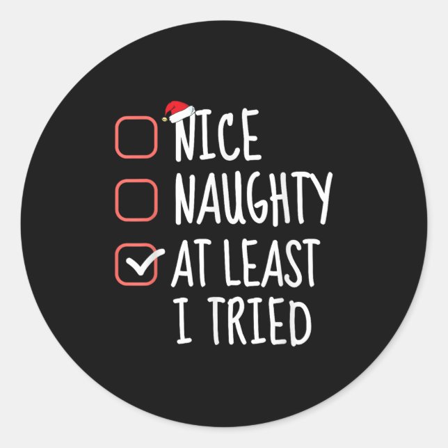 Nice Naughty At Least I Tried Christmas List Santa Classic Round Sticker (Front)