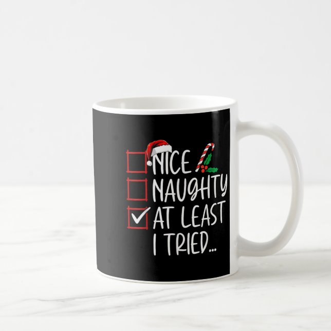 Nice Naughty At Least I Tried Christmas List Santa Coffee Mug (Right)
