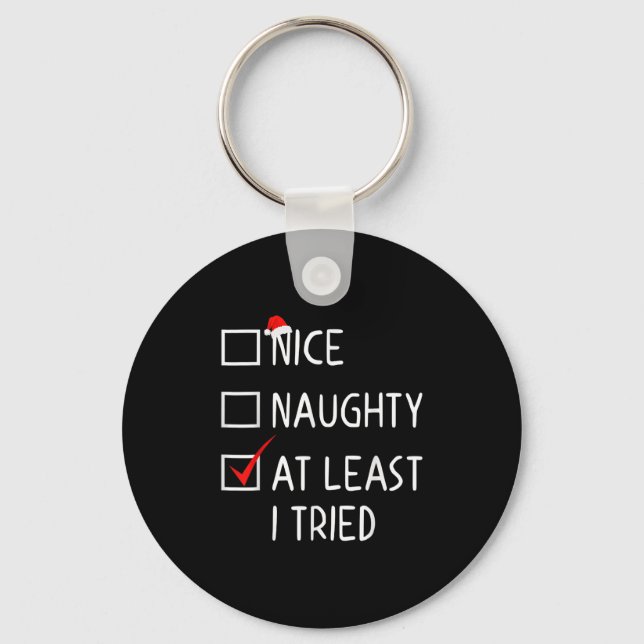 Nice Naughty At Least I Tried Christmas List Santa Keychain (Front)