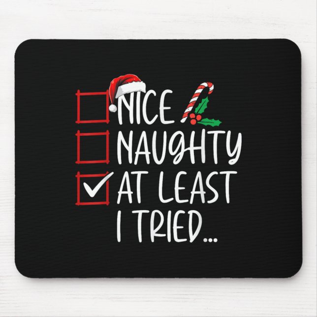 Nice Naughty At Least I Tried Christmas List Santa Mouse Pad (Front)