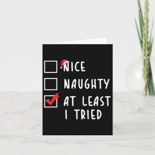 Nice Naughty At Least I Tried Christmas List Xmas  Card