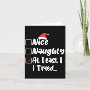 Nice Naughty At Least I Tried Funny Christmas List Card