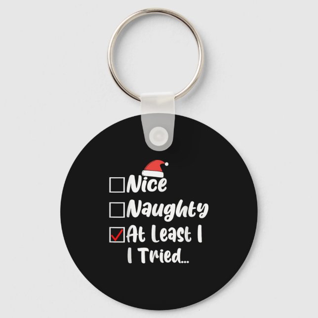 Nice Naughty At Least I Tried Funny Christmas List Keychain (Front)
