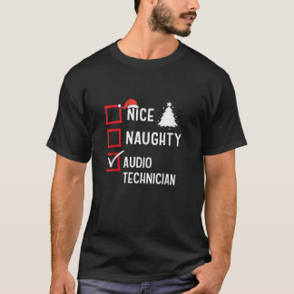 Nice Naughty Audio Technician Xmas Holiday Santa C T-Shirt