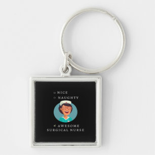 Nice Naughty Awesome Surgical Nurse  Keychain