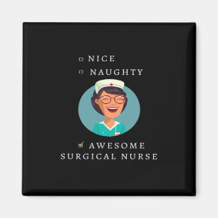 Nice Naughty Awesome Surgical Nurse Magnet