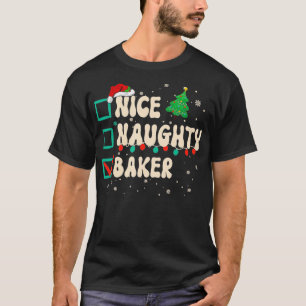 Nice Naughty Baker Christmas List Xmas Bakery Sant T-Shirt