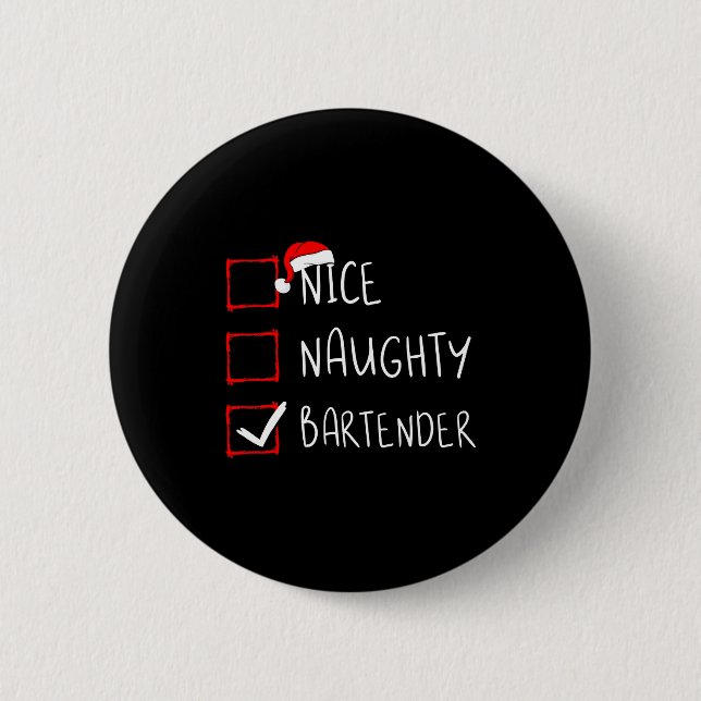 Nice Naughty Bartender Christmas List Santa Claus  2 Inch Round Button (Front)