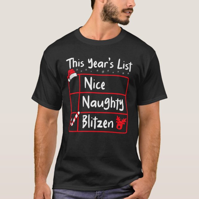 Nice Naughty Blitzen   Christmas List Santa's Rein T-Shirt (Front)