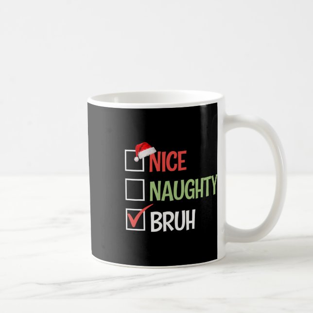 Nice Naughty Bruh List Santa Hats Present Christma Coffee Mug (Right)