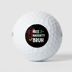 Nice Naughty Bruh Santa Christmas List Holiday Golf Balls