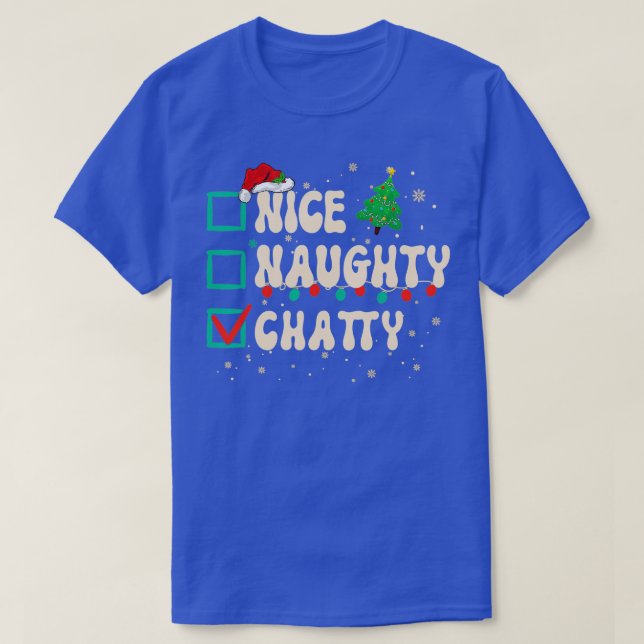 Nice Naughty Chatty Christmas Xmas List Santa Clau T-Shirt (Design Front)