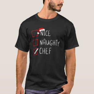 Nice Naughty Chef Christmas List Santa Claus Xmas T-Shirt