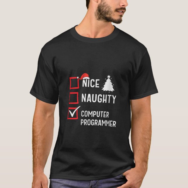 Nice Naughty Christmas Computer Programmer Holiday T-Shirt (Front)