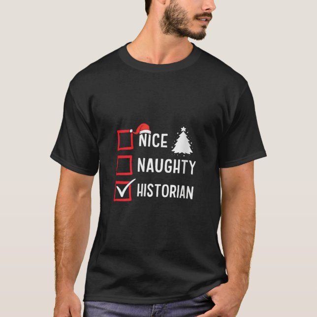 Nice Naughty Christmas Historian Funny Holiday Cos T-Shirt (Front)