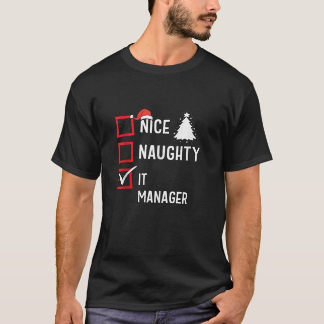 Nice Naughty Christmas It Manager Funny Holiday Co T-Shirt (Front)