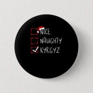 Nice Naughty Christmas Kyrgyzstan Heritage   2 Inch Round Button