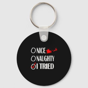Nice Naughty Christmas Shirt I Tried Made Funny Xm Keychain