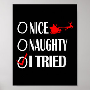 Nice Naughty Christmas Shirt I Tried Made Funny Xm Poster