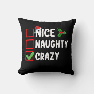 Nice Naughty Crazy Funny Christmas List Holiday Throw Pillow
