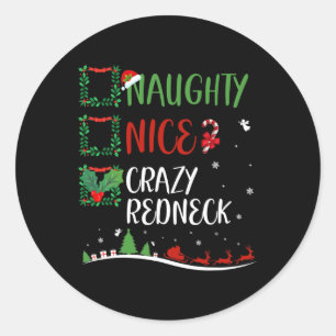 Nice Naughty Crazy Redneck Christmas Matching Sant Classic Round Sticker