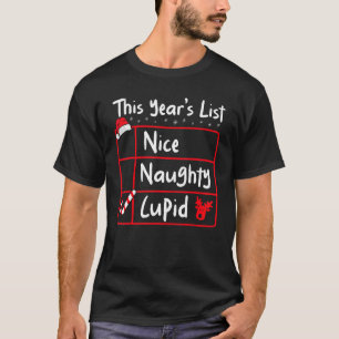 Nice Naughty Cupid Christmas List Santa's Reinde T-Shirt