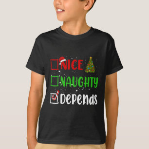 Nice Naughty Depends Christmas List Holiday Xmas 2 T-Shirt