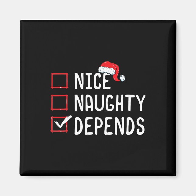Nice Naughty Depends Christmas List  Magnet (Front)
