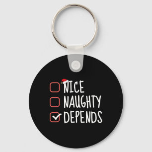 Nice Naughty Depends Funny Christmas List Santa Cl Keychain