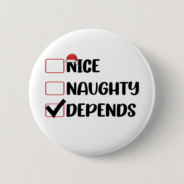 Nice Naughty Depends Santa Christmas List  2 Inch Round Button (Front)