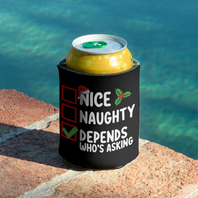 Nice Naughty Depends Who's Asking Christmas Can Cooler (In Situ Pool)