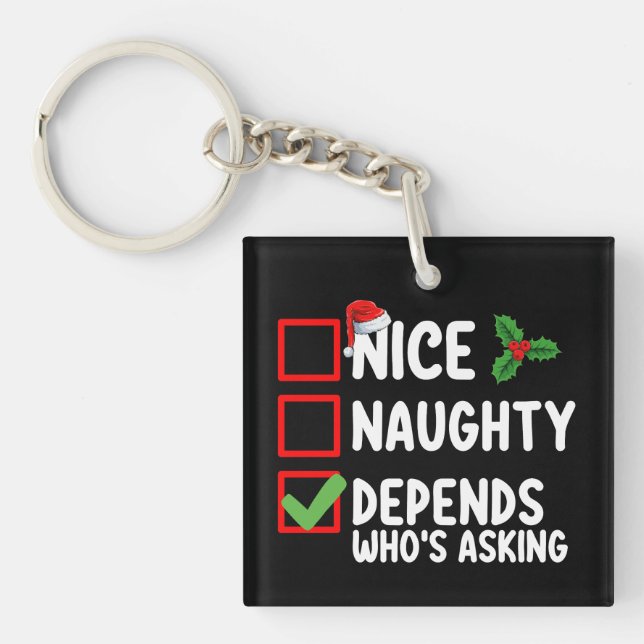 Nice Naughty Depends Who's Asking Christmas Keychain (Front)