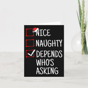 Nice Naughty Depends Who's Asking Funny Christmas Card