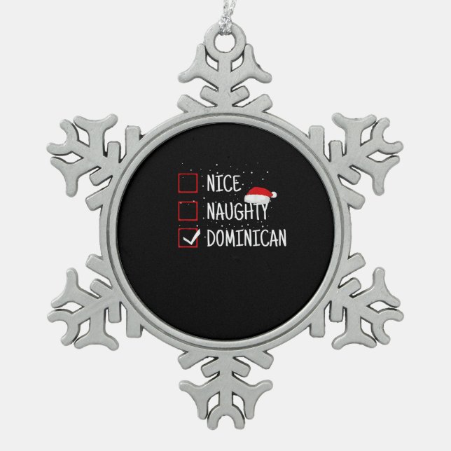 Nice Naughty Dominican Christmas List   Snowflake Pewter Christmas Ornament (Front)