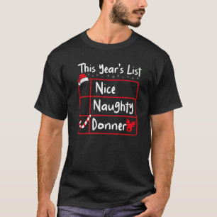 Nice Naughty Donner Christmas List Santa's Reinde T-Shirt