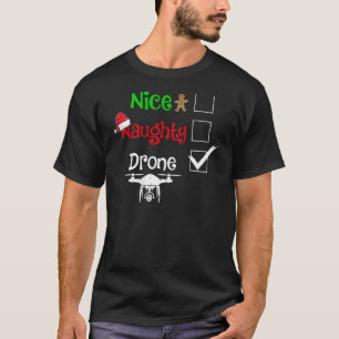 Nice Naughty Drone Pilot Remote Pilot Quadcopter A T-Shirt