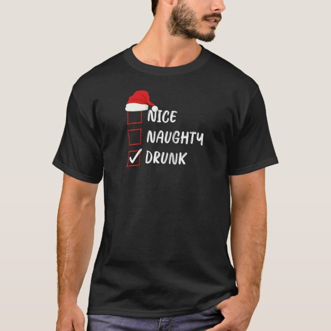 Nice Naughty Drunk Christmas List Family Xmas Sant T-Shirt (Front)