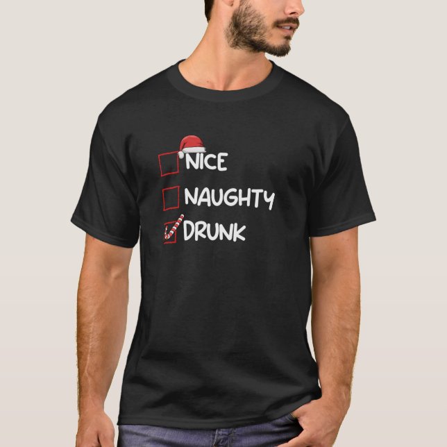 Nice Naughty Drunk Christmas List Xmas Gifts Santa T-Shirt (Front)