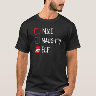 Nice Naughty Elf Santa Christmas List Family Xmas T-Shirt