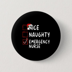Nice Naughty Emergency Nurse Christmas List Er  2 Inch Round Button