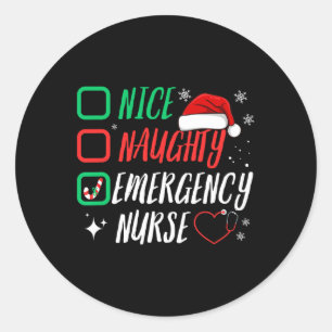 Nice Naughty Emergency Nurse Christmas List Er Xma Classic Round Sticker