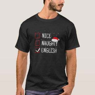 Nice Naughty English Christmas Checklist Funny Eng T-Shirt