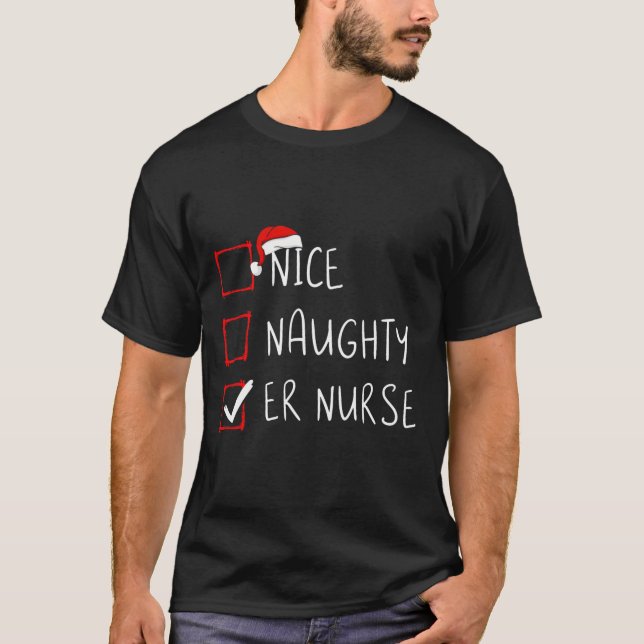 Nice Naughty Er Nurse Christmas List Santa Claus X T-Shirt (Front)