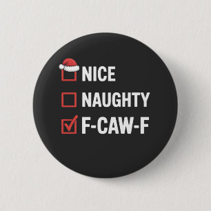 Nice Naughty F-Caw-F Funny Santa Naughty 2 Inch Round Button