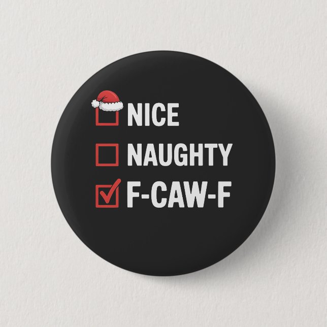 Nice Naughty F-Caw-F Funny Santa Naughty  2 Inch Round Button (Front)