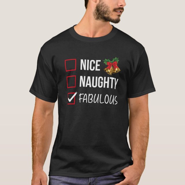 Nice Naughty Fabulous Christmas List Xmas Santa Cl T-Shirt (Front)